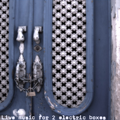 img 1099 copy - Kunstkamera, KUNS0017, “Live music for 2 electric boxes”